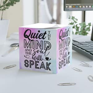 Quiet The Mind And The Soul Will Speak Note Cube