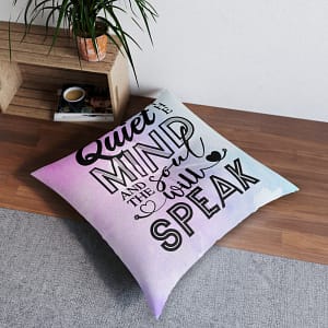 Quiet The Mind And The Soul Will Speak Tufted Floor Pillow, Square