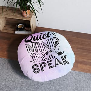 Quiet The Mind And The Soul Will Speak Tufted Floor Pillow, Round